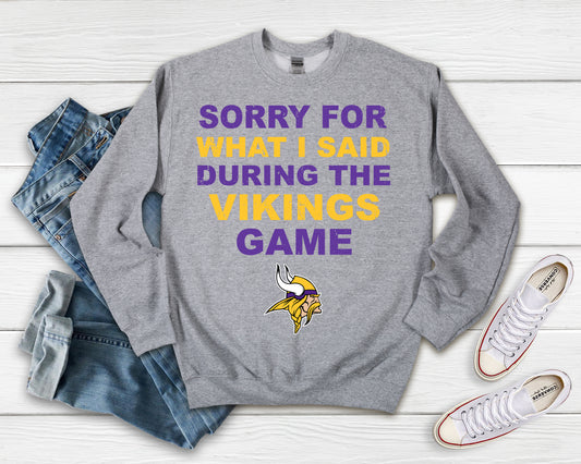 Sorry for what I said during the game Vikings Shirt
